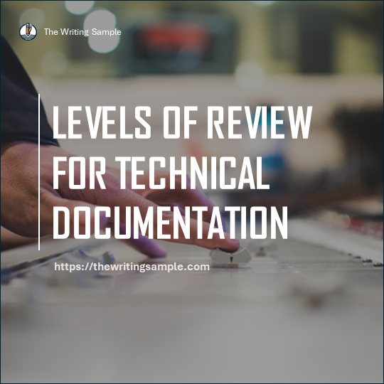 Levels of Review for Technical Documentation