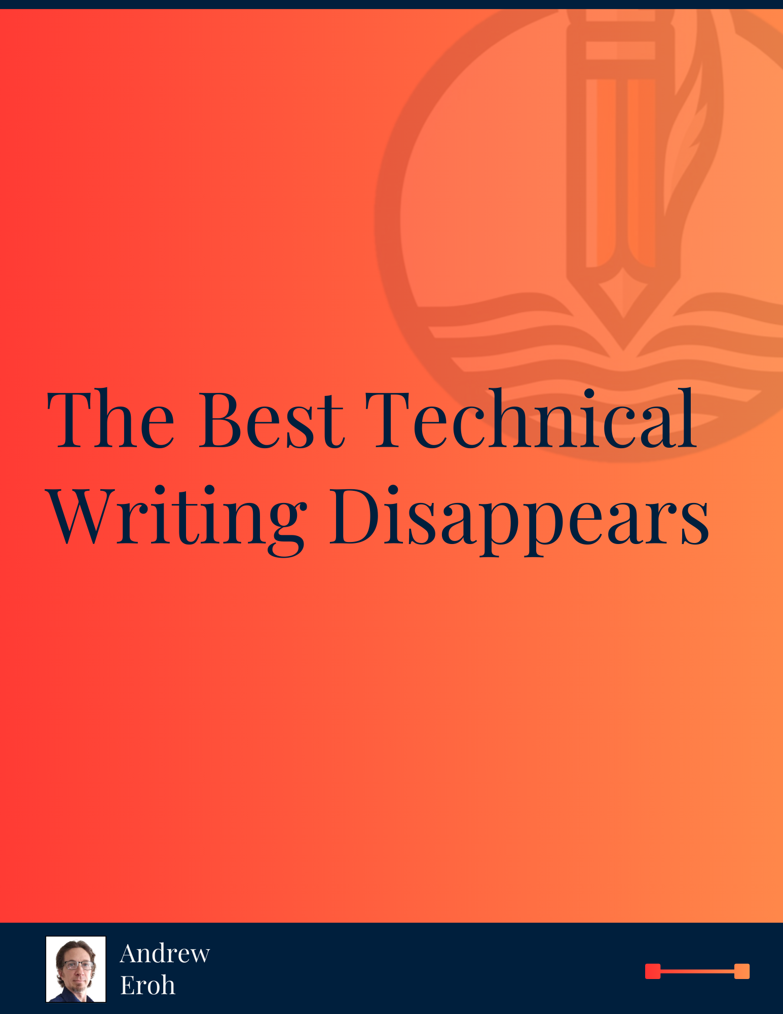 The Best Technical Writing Disappears: Here’s Why That Matters